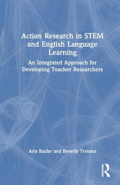 Action Research in STEM and English Language Learning - Razfar, Aria (University of Illinois at Chicago, USA); Troiano, Beverly