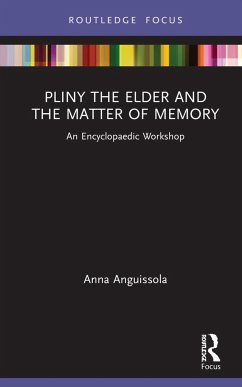 Pliny the Elder and the Matter of Memory - Anguissola, Anna