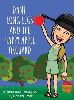 Dani Long Legs And The Happy Apple Orchard - Frost, Danica L.
