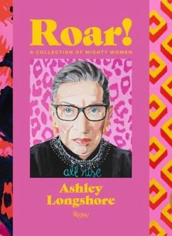 Roar!: A Collection of Mighty Women - Longshore, Ashley; Furstenberg, Diane von