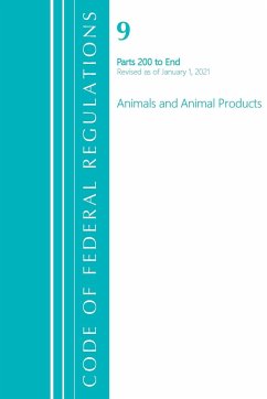 Code of Federal Regulations, Title 09 Animals and Animal Products 200-End, Revised as of January 1, 2021 - Office Of The Federal Register (U. S.