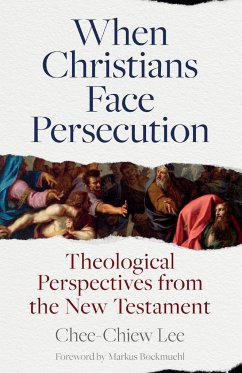 When Christians Face Persecution - Lee, Chee-Chiew