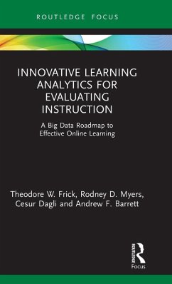 Innovative Learning Analytics for Evaluating Instruction - Frick, Theodore W; Myers, Rodney D; Dagli, Cesur