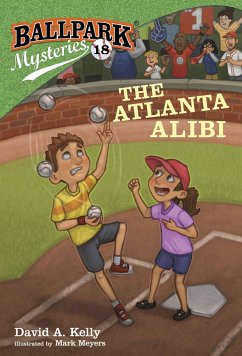 Ballpark Mysteries #18: The Atlanta Alibi - Kelly, David A.