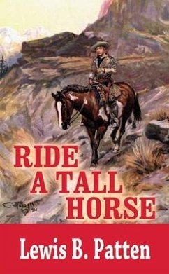 Ride a Tall Horse - Patten, Lewis B.