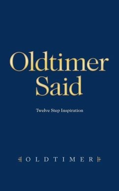 Oldtimer Said: Twelve Step Inspiration - Oldtimer