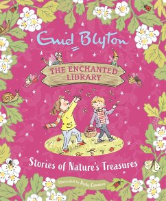 The Enchanted Library: Stories of Nature's Treasures - Blyton, Enid