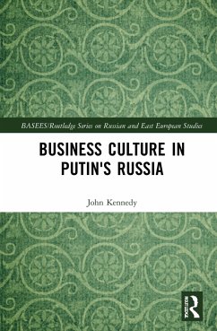 Business Culture in Putin's Russia - Kennedy, John