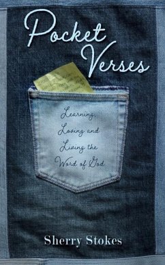 Pocket Verses: Learning, Loving and Living the Word of God - Stokes, Sherry