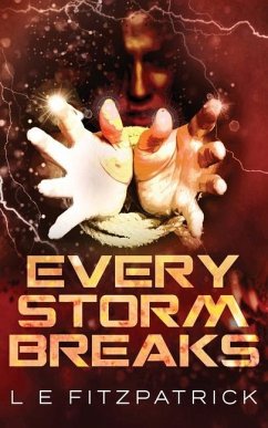 Every Storm Breaks - Fitzpatrick, L. E.