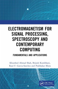 Electromagnetism for Signal Processing, Spectroscopy and Contemporary Computing - Shah, Khurshed Ahmad; Kumbhani, Brijesh; Garcia-Sanchez, Raul F