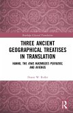 Three Ancient Geographical Treatises in Translation