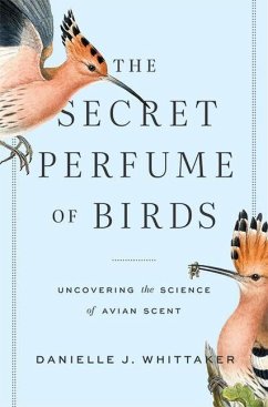 The Secret Perfume of Birds - Whittaker, Danielle J.