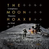 The Moon Hoax?: Conspiracy Theories on Trial