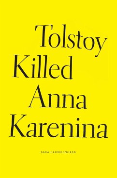 Tolstoy Killed Anna Karenina - Barrois/Dixon, Dara