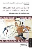 Encuentro con las élites del Mediterráneo antiguo: Liderazgo, estilos de vida, letigimidad
