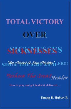 Total Victory Over Sicknesses - R., Tatang D. Hubert