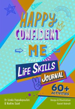 Happy Confident Me Life Skills Journal - Papadopoulos, Linda; Saad; The Happy Confident Company