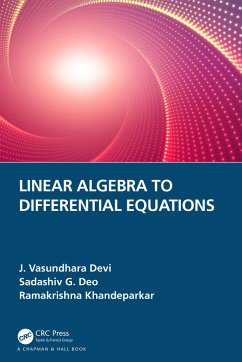 Linear Algebra to Differential Equations - Devi, J Vasundhara; Deo, Sadashiv G; Khandeparkar, Ramakrishna