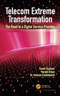 Telecom Extreme Transformation - Hushyar, Kaveh; Braun, Harald; Eslambolchi, Hossein