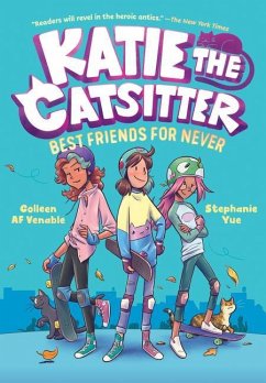 Katie the Catsitter Book 2: Best Friends for Never - Venable, Colleen AF; Yue, Stephanie