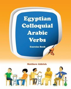 Egyptian Colloquial Arabic Verbs: Exercise Book - Aldrich, Matthew