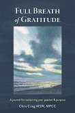 Full Breath of Gratitude: A Journal for Reclaiming Your Passion & Purpose