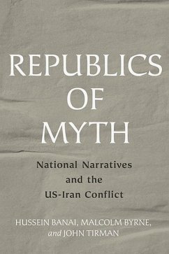 Republics of Myth - Banai, Hussein; Byrne, Malcolm; Tirman, John