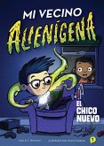 Mi Vecino Alienígena 1: El Chico Nuevo