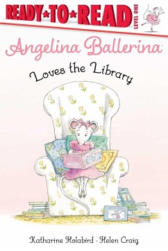 Angelina Ballerina Loves the Library: Ready-To-Read Level 1 - Holabird, Katharine