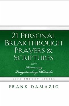 21 Personal Breakthrough Prayers & Scriptures - Damazio, Frank