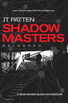 Shadow Masters Reloaded: A Sean Havens Black Ops Thriller - Patten, Jt