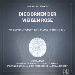 Die Dornen der Weißen Rose (MP3-Download) - Albendorf, Johannes