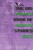 The Big Purple Book of Bad Ass Stories 2021