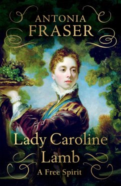 Lady Caroline Lamb - Fraser, Lady Antonia