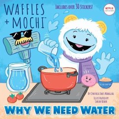 Why We Need Water (Waffles + Mochi) - Mangual, Cynthia Ines; Random House