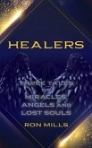 Healers: Three Tales of Miracles, Angels and Lost Souls