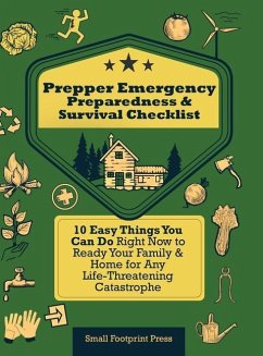 Prepper Emergency Preparedness Survival Checklist: 10 Easy Things You Can Do Right Now to Ready Your Family & Home for Any Life-Threatening Catastroph - Footprint Press, Small