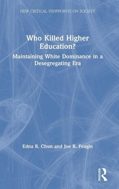 Who Killed Higher Education? - Chun, Edna B.; Feagin, Joe R.