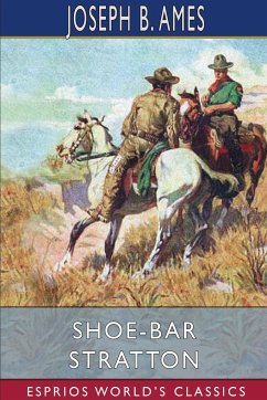 Shoe-Bar Stratton (Esprios Classics) - Ames, Joseph B.