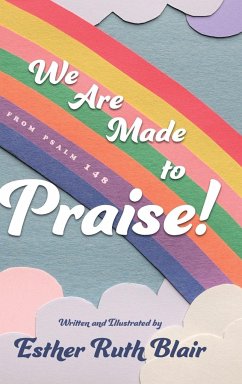 We Are Made to Praise! - Blair, Esther Ruth