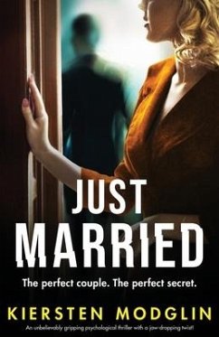 Just Married: An unbelievably gripping psychological thriller with a jaw-dropping twist! - Modglin, Kiersten