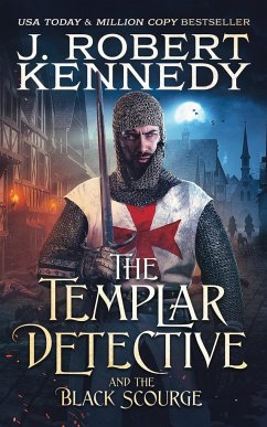 The Templar Detective and the Black Scourge - Kennedy, J. Robert