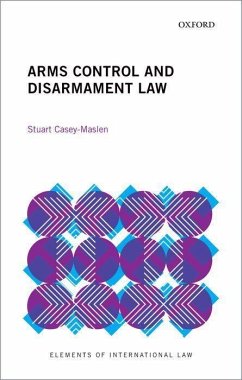 Arms Control and Disarmament Law - Casey-Maslen, Stuart