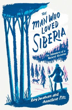 The Man Who Loved Siberia - Jacobsen, Roy; Pitz, Anneliese
