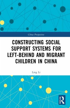 Constructing Social Support Systems for Left-behind and Migrant Children in China - Li, Ling