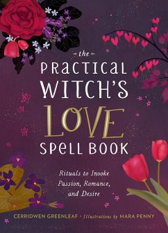 The Practical Witch's Love Spell Book - Greenleaf, Cerridwen