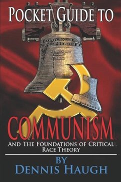 Pocket Guide to Communism: And the Foundations of Critical Race Theory - Haugh, Dennis