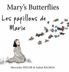 Mary's Butterflies - Les papillons de Marie - Delor, Mercedes; Balboa, Isabel