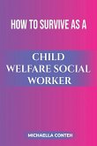 How to Survive as a Child Welfare Social Worker